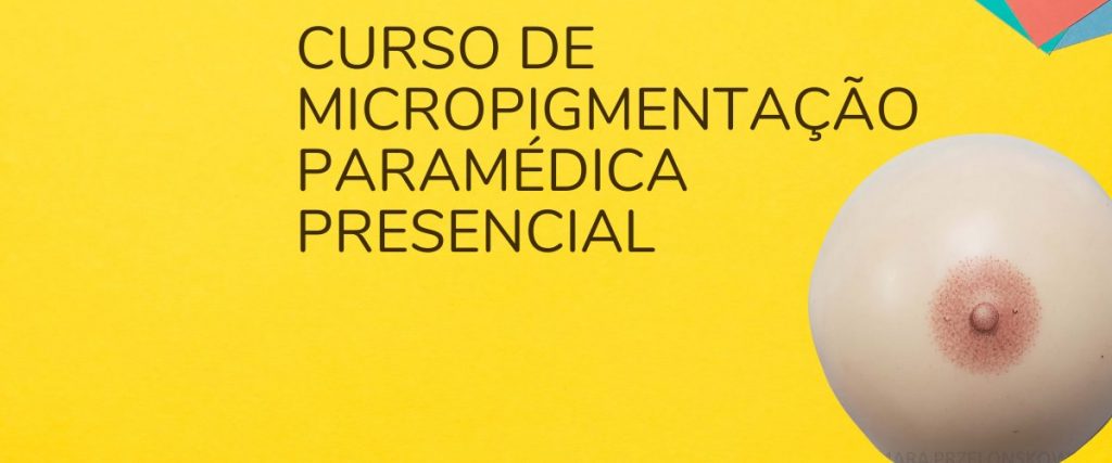 CURSO DE MICROPIGMENTAÇÃO PARAMÉDICA PRESENCIAL